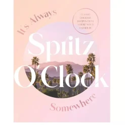 Hardie Grant It's Always Spritz O'Clock Somewhere